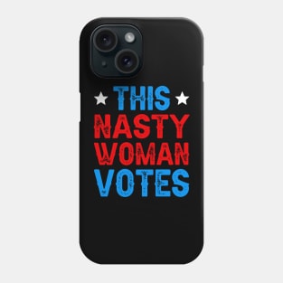 This Nasty Woman Votes Phone Case