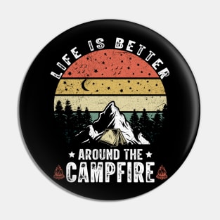 Life Is Better Around The Campfire Funny Retro Camping Lover Pin