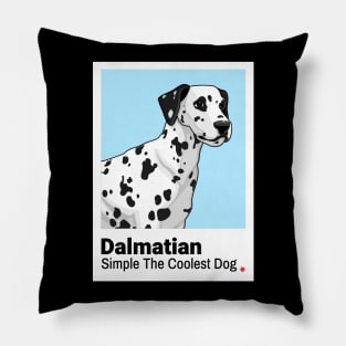 Dalmatian Simple The Coolest Dog / Dalmatian Design / Dog lover / Dalmatian Owner Pillow