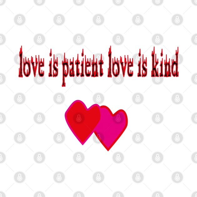 LOVE IS PATIENT LOVE IS KIND by stof beauty