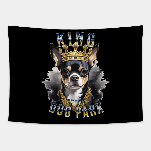 Cute Black Chihuahua King of the Dog Park graphic for dog lover dog mom dog dad Funny Dog Tapestry by Tees 4 Thee