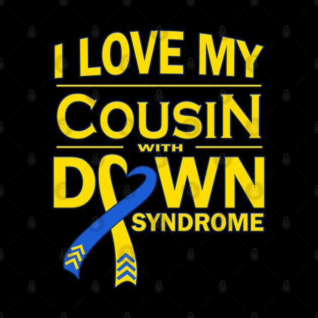 I Love My Cousin with Down Syndrome by A Down Syndrome Life