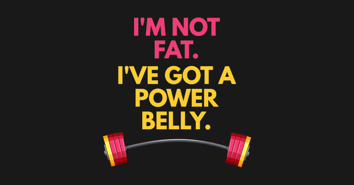 Power Belly Powerlifter TShirt TeePublic
