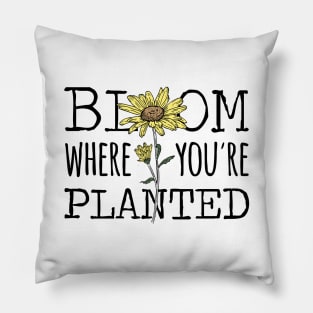 Bloom Where You're Planted Sunflower Pillow