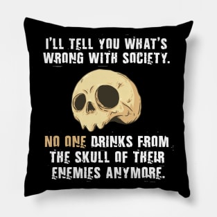 Funny Drink From The Skull Of Your Enemies Pillow