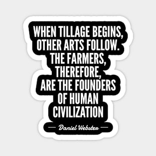 Farmer Quotes That Will Make You Love the Land /2 Magnet