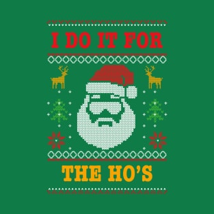 i do it for the hos ho's hoes Christmas shirt naughty santa shirt ho ho ho shirt Rude Christmas Shirt T-Shirt