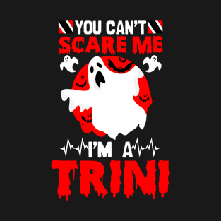 You Cant Scare Me Im A Trini - Trinidad and Tobago Halloween Scary Ghost T-Shirt