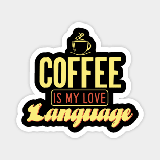Coffee Is My Love Language Magnet