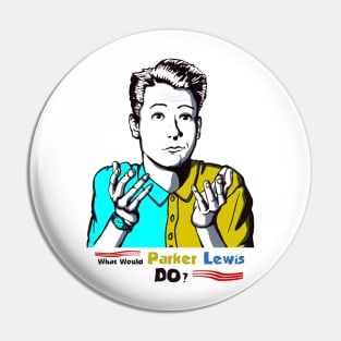 What Would Parker Lewis Do Pin