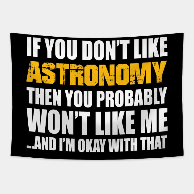 Astronomy Funny Gift - If You Don't Like Tapestry by divawaddle