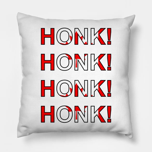 HONK! HONK! HONK! HONK! Pillow by Malicious Defiance