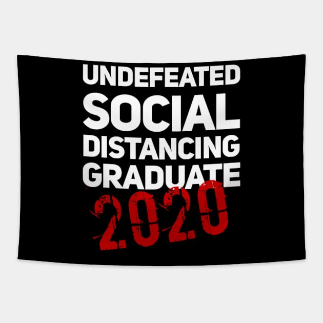 Undefeated Social Distancing Graduate (Class of 2020) Tapestry by Inspire Enclave