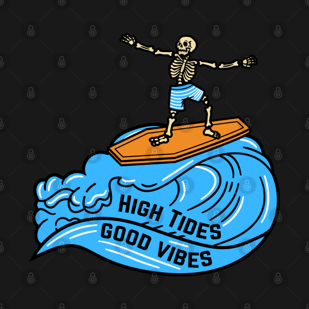 High Tide Good Vibes Skeleton Beach Party by Hypnotic Highs