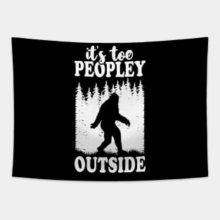 It's Too Peopley Outside Bigfoot Tapestry