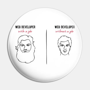 Web Developer With/Without a Job - Funny Programming Jokes - Light Color Pin