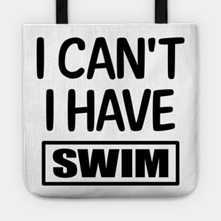 I Can't I have Swim Tote