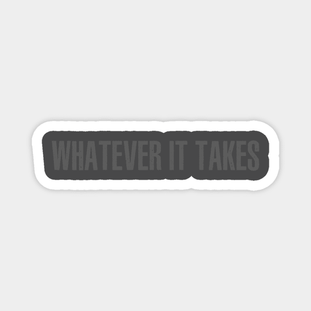 Whatever It Takes Magnet by alblais