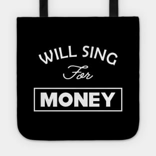 Singer - Will sing for money Tote