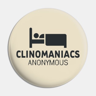 Clinomania - Clinomaniacs Anonymous Pin