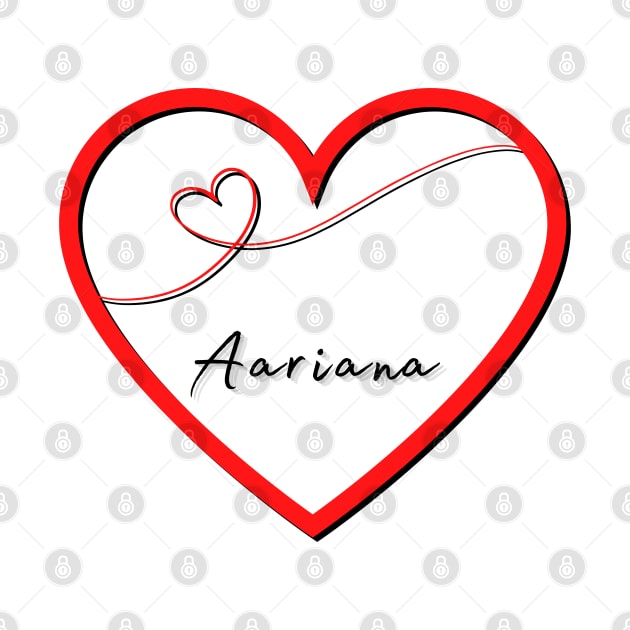 AARIANA Name Shirt in Heart by EmoteYourself