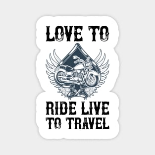 Love to ride Live to travel T Shirt For Women Men Magnet