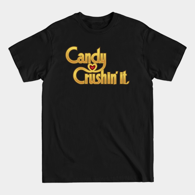 Disover CANDY CRUSHIN' IT! - Robzilla - T-Shirt