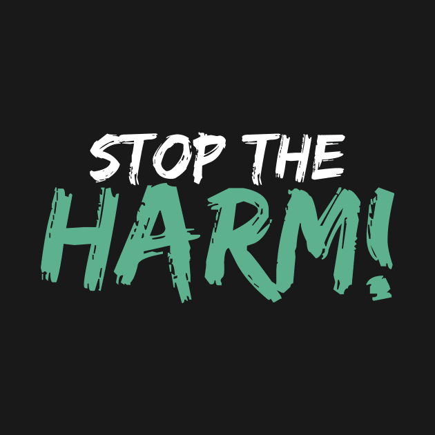 'Stop The Harm' Social Inclusion Shirt by ourwackyhome