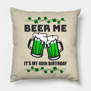 BEER ME - I'M IRISH Pillow