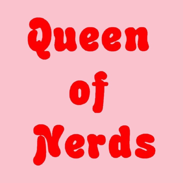 Queen of nerds by Seven Circles