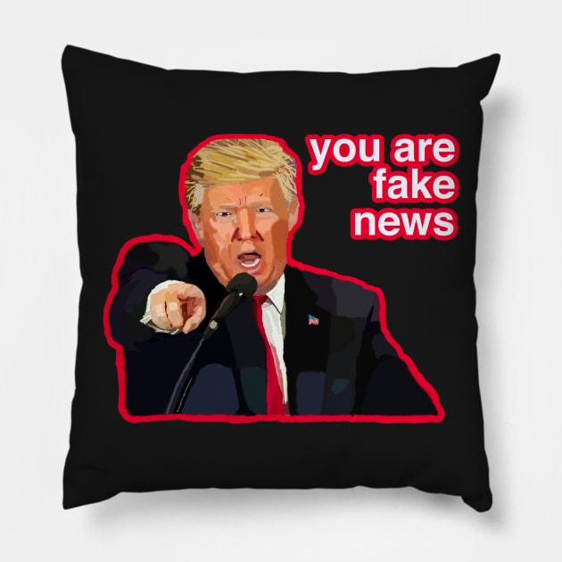 you are fake news Pillow by FunkyMonkApparel