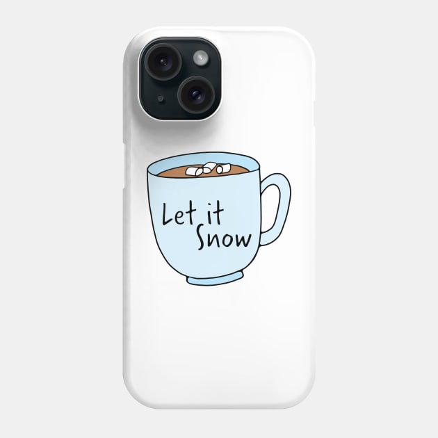 Let It Snow Hot Chocolate Holiday Mug Phone Case by murialbezanson