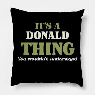 It's a Donald Thing You Wouldn't Understand Pillow