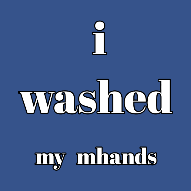 I washed my hands by Abdo Shop