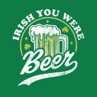 Irish You Were Beer St. Patrick Day Drinking Retro Vintage T-Shirt