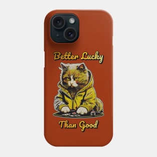 Better Lucky Than Good: Poker Cat III Phone Case