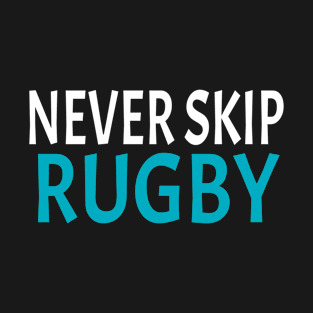 Never Skip Rugby T-Shirt