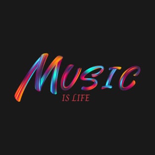 Music Is Life T-Shirt