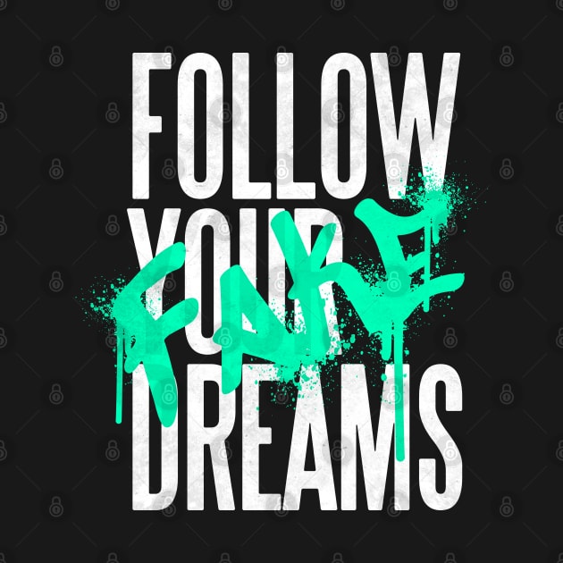 Funny inspirational quote | Follow your dreams by LR_Collections