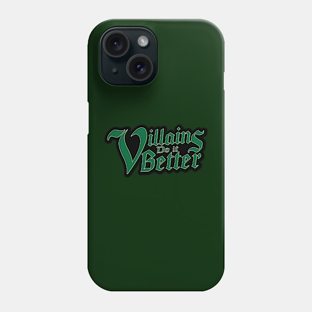 Villains Do It Better Phone Case by Fallen Millennial