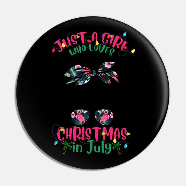 Just A Girl Who Loves Christmas In July Momlife Flamingo In Sunglass Pin by creativedn7