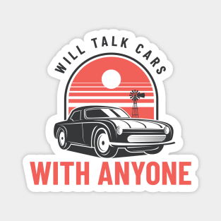 Car Lover Will Talk Cars With Anyone Automobile Magnet
