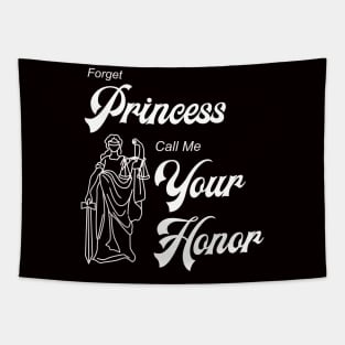 Forget Princess Call Me Your Honor Tapestry