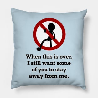 Stay Away From Me (Large Design) Pillow