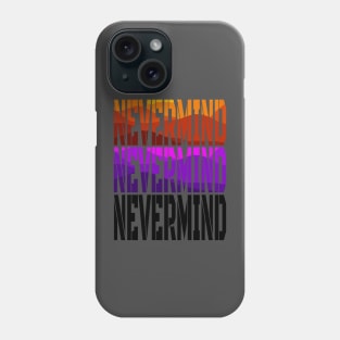 nevermind Phone Case