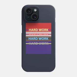 HARD WORK T-SHIRT Phone Case