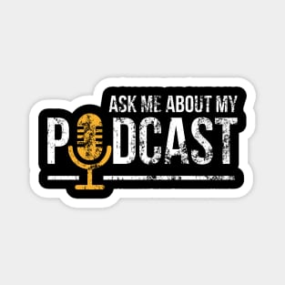 Vintage Ask Me About My Podcast Distressed Magnet