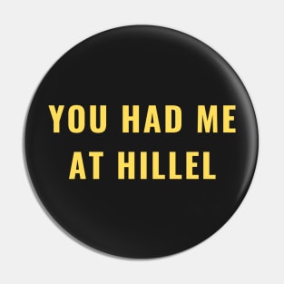 You Had Me at Hillel - Yellow Pin