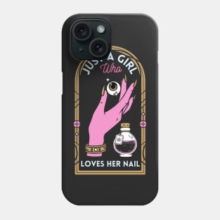 Just A Girl Who Loves her Nail Phone Case