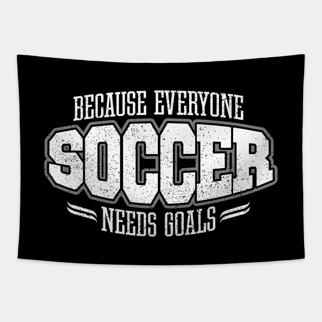 Soccer: Because Everyone Needs Goals Tapestry by eBrushDesign